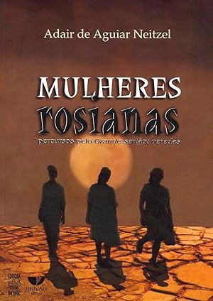 Image du vendeur pour Mulheres rosianas : percursos pelo Grande Serto : veredas. mis en vente par Ventara SA