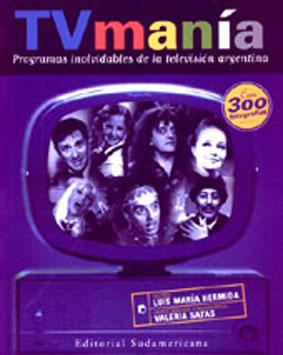 Imagen del vendedor de TVman�a : programas inolvidables de la televisi�n argentina. a la venta por Ventara SA