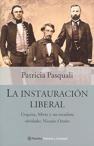 Imagen del vendedor de La instauracin liberal : Urquiza, Mitre y un estadista olvidado : Nicasio Oroo.-- ( Historia y sociedad ) a la venta por Ventara SA