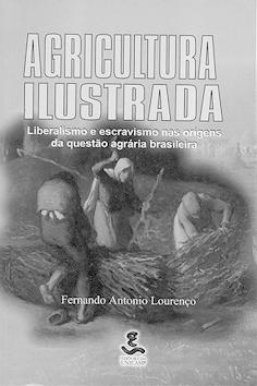 Bild des Verkufers fr Agricultura ilustrada : liberalismo e escravismo nas origens da questo agrria brasileira. zum Verkauf von Ventara SA