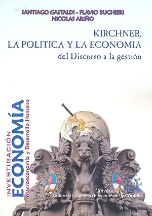 Imagen del vendedor de Kirchner, la poltica y la economa en el 2004 : del discurso a la gestin.-- ( Temtica. Economa ) a la venta por Ventara SA
