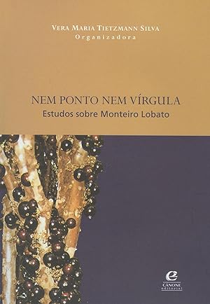 Seller image for Nem ponto nem vrgula : estudos sobre Monteiro Lobato. -- ( Primeiros vos ) for sale by Ventara SA
