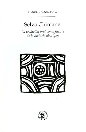 Seller image for Selva chimane : la tradicin oral como fuente de la historia aborigen.-- ( Taller de ideas ) for sale by Ventara SA