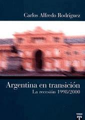 Bild des Verkufers fr Argentina en transicion : la recesion 1998-2000. zum Verkauf von Ventara SA