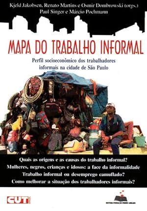 Bild des Verkufers fr Mapa do trabalho informal : perfil socioeconmico dos trabalhadores informais na cidade de So Paulo. -- ( Brasil urgente ) zum Verkauf von Ventara SA