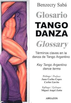 Glosario de tango danza : términos claves en la danza de tango argentino = tango danza glossary :...