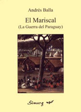 El mariscal : la guerra del Paraguay.