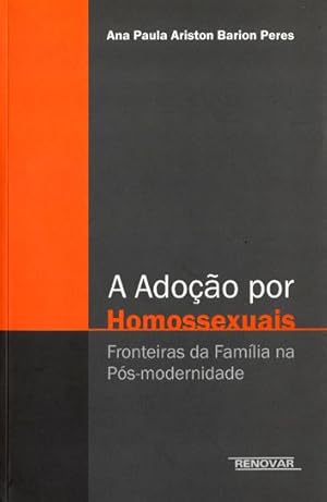 Seller image for A adoo por homossexuais : fronteiras da famlia na ps-modernidade. for sale by Ventara SA