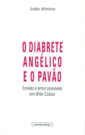 Bild des Verkufers fr O diabrete anglico e o pavo : enredo e amor possveis em Brs Cubas. -- ( Babel ) zum Verkauf von Ventara SA