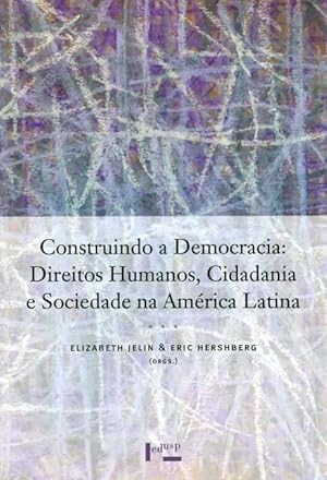 Construindo a democracia : direitos humanos, cidadania e sociedade na América Latina. -- ( Direit...