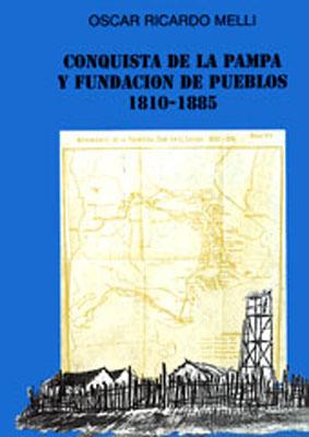 Imagen del vendedor de Conquista de La Pampa y fundacion de pueblos : 1810-1885. a la venta por Ventara SA