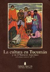 Seller image for La cultura en Tucumn y en el noroeste argentino en la primera mitad del siglo XX. for sale by Ventara SA