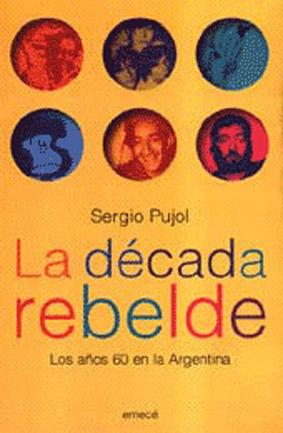 Image du vendeur pour La decada rebelde : los aos 60 en la Argentina. mis en vente par Ventara SA