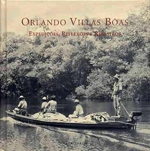 Seller image for Orlando Villas Bas : expedies, reflexes e registros. for sale by Ventara SA