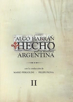 Algo habrán hecho por la historia argentina. vol. 2
