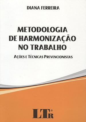 Seller image for Metodologia de harmonizao no trabalho : aes e tcnicas prevencionistas. for sale by Ventara SA