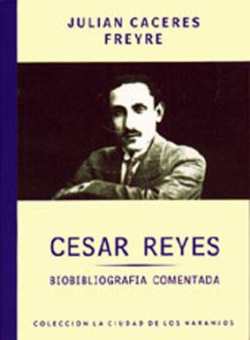 Imagen del vendedor de Csar Reyes : biobibliografa comentada.-- ( La ciudad de los naranjos. Clsicos riojanos ; 5 ) a la venta por Ventara SA