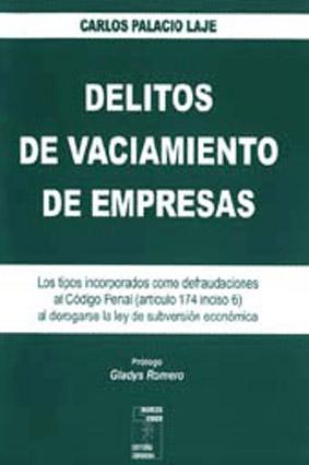 Delitos de vaciamiento de empresas : los tipos incorporados como defraudaciones al Código Penal (...