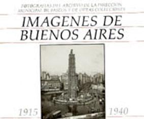Seller image for Imagenes de Buenos Aires : 1915-1940. for sale by Ventara SA