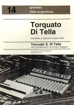 Imagen del vendedor de Torquato Di Tella : industria y algunas cosas ms.-- ( Grandes italo-argentinos ) a la venta por Ventara SA