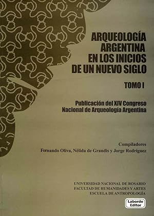 Imagen del vendedor de Arqueologa argentina en los inicios de un nuevo siglo : publicacind el XIV Congreso Nacional de Arqueologa Argentina.-- ( Congreso Nacional de Arqueologa Argentina ; 14 ) a la venta por Ventara SA