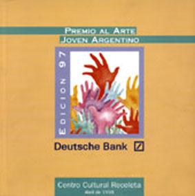 Imagen del vendedor de Premio Deutsche Bank "Arte joven argentino" : edicin '97. a la venta por Ventara SA