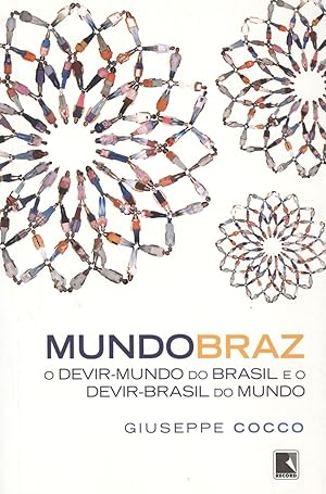 Image du vendeur pour MundoBraz : o devir-mundo do Brasil e o devir-Brasil do mundo. mis en vente par Ventara SA