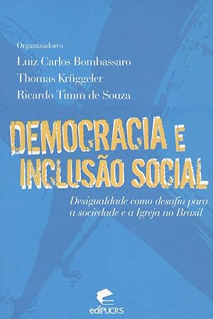 Imagen del vendedor de Democracia e incluso social : desigualdade como desafio para a sociedade e a igreja no Brasil. a la venta por Ventara SA