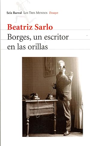 Imagen del vendedor de Borges, un escritor en las orillas.-- ( Los tres mundos. Ensayo ) a la venta por Ventara SA
