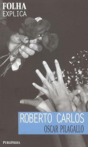 Seller image for Roberto Carlos. -- ( Folha explica ; 79 ) for sale by Ventara SA