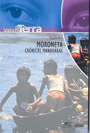 Imagen del vendedor de Moronet : crnicas manauaras. -- ( Valores da Terra ) a la venta por Ventara SA