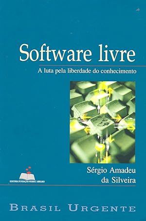 Seller image for Software livre : a luta pela liberdade do conhecimento. -- ( Brasil urgente ) for sale by Ventara SA