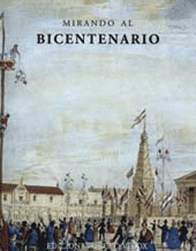 Seller image for Mirando al bicentenario : reflexiones sobre el bicentenario y memoriabilia. for sale by Ventara SA