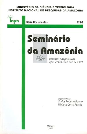 Bild des Verkufers fr Seminrio da Amaznia : resumos das palestras apresentadas no ano de 1999. -- ( Documentos ; 6 ) zum Verkauf von Ventara SA