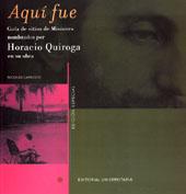 Seller image for Aqui fue : guia de los sitios de Misiones nombrados por Horacio Quiroga en su obra. for sale by Ventara SA