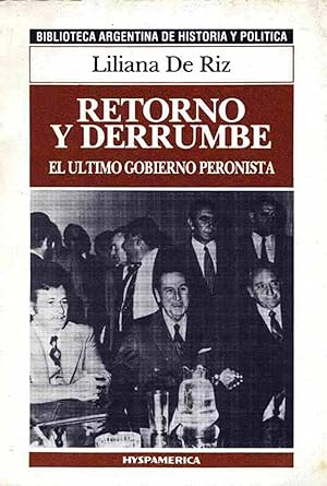 Imagen del vendedor de Retorno y derrumbe : el ltimo gobierno peronista.-- ( Biblioteca Argentina de Historia y Poltica ; 75 ) a la venta por Ventara SA
