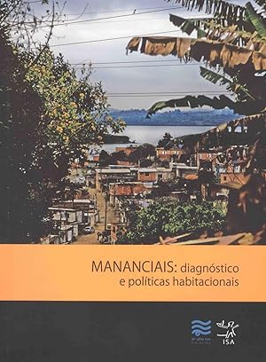 Seller image for Mananciais : diagnstico e polticas habitacionais.-- ( Programa Mananciais da Regio Metropolitana de So Paulo ) for sale by Ventara SA