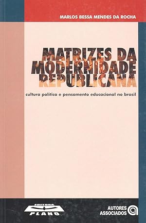 Imagen del vendedor de Matrizes da modernidade republicana : cultura e poltica e pensamento educacional no Brasil. a la venta por Ventara SA