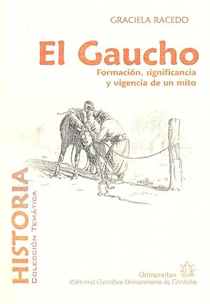 Imagen del vendedor de El gaucho : formacin, significancia y vigencia de un mito.-- ( Temtica. Historia ) a la venta por Ventara SA