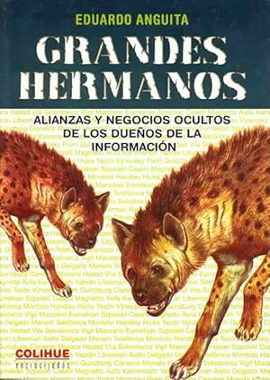Imagen del vendedor de Grandes hermanos : alianzas y negocios ocultos de los due�os de la informaci�n.-- ( Encrucijadas ) a la venta por Ventara SA