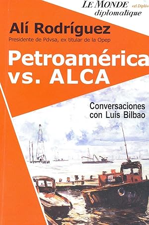 Image du vendeur pour Petroamerica vs. ALCA : conversaciones con Luis Bilbao.-- ( Le Monde Diplomatique ) mis en vente par Ventara SA