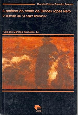 Seller image for A potica do conto de Simes Lopes Neto : o exemplo de "O negro Bonifcio".-- ( Memria das letras ; 14 ) for sale by Ventara SA