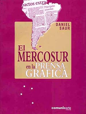 Imagen del vendedor de El Mercosur en la prensa grfica : un anlisis sociosemitico del Tratado de Integracin Regional. a la venta por Ventara SA