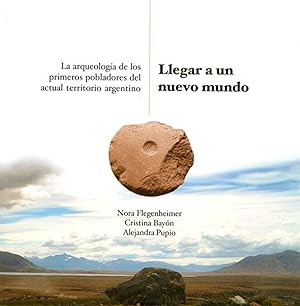 Imagen del vendedor de Llegar a un nuevo mundo : la arqueologa de los primeros pobladores del actual territorio argentino. a la venta por Ventara SA
