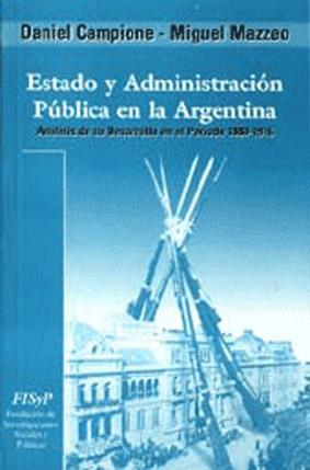 Imagen del vendedor de Estado y administracin pblica en la Argentina : anlisis de su desarrollo en el perodo 1880-1916.-- ( Ensayos histricos ) a la venta por Ventara SA