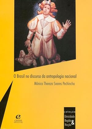 Seller image for O Brasil no discurso da antropologia nacional. -- ( Etnicidade regio & naao ) for sale by Ventara SA