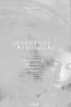 Seller image for Juventude e revoluo : uma investigao sobre a atitude revolucionria juvenil no Brasil. for sale by Ventara SA