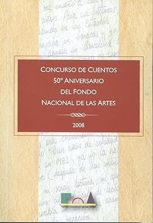 Imagen del vendedor de Concurso de cuentos 50 aniversario del Fondo Nacional de las Artes : 2008. a la venta por Ventara SA