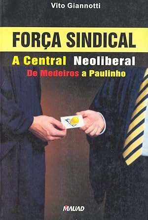 Seller image for Fora sindical : a central neoliberal de Medeiros a Paulinho. for sale by Ventara SA