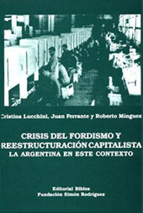 Bild des Verkufers fr Crisis del fordismo y reestructuracin capitalista : la Argentina en este contexto.-- ( Estudios Sociales ) zum Verkauf von Ventara SA